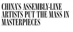 China’s assembly-line artists putt the mass in masterpieces · Wired