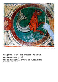 La génesis de los museos de arte en Barcelona y el Museu d'Art de Catalunya · Sira Gadea Solascasas