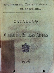 Rastreo de cuadros de la colección del MNAC desaparecidos durante la Guerra Civil española · Catálogo del Museo de Bellas Artes · 1906